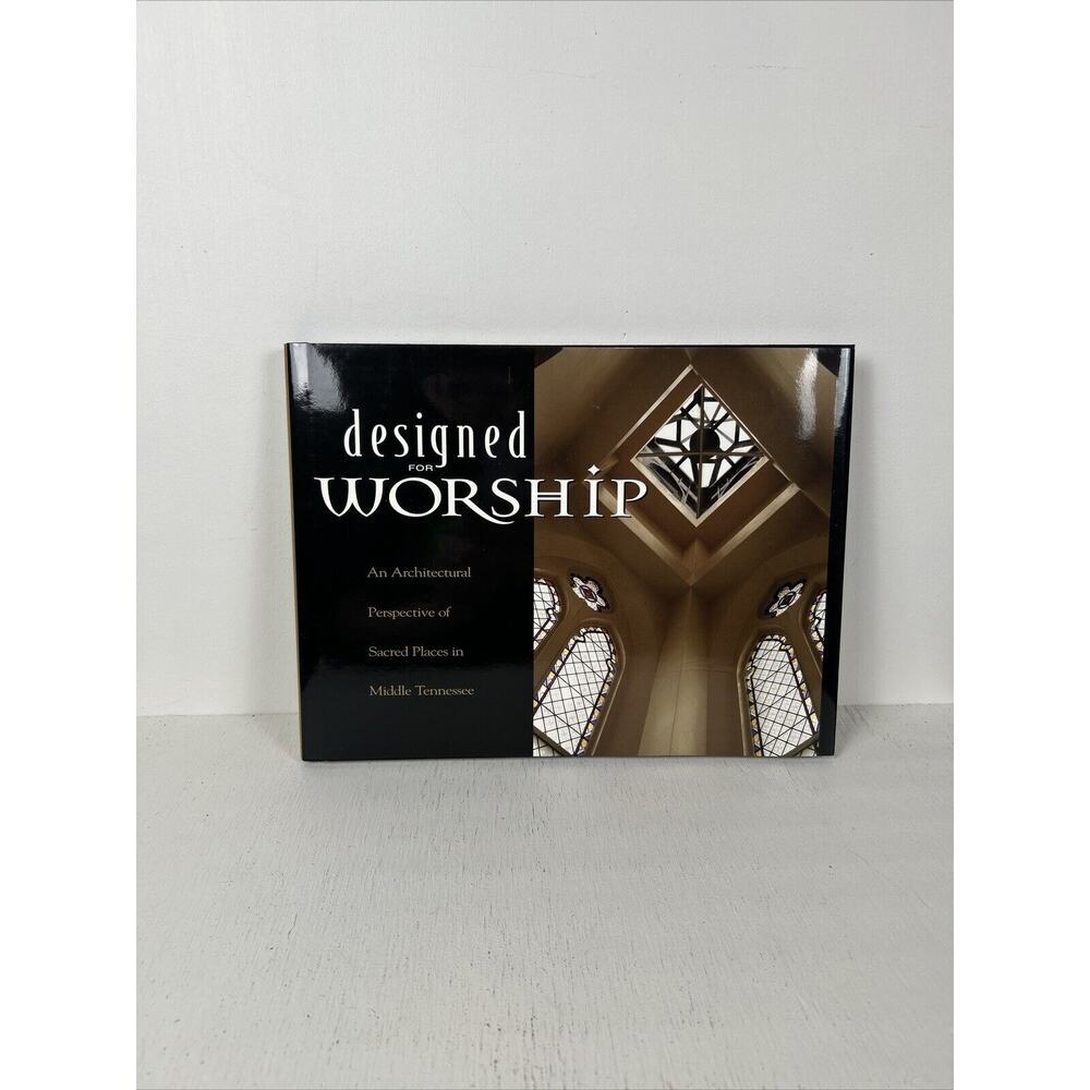 designed for worship an architectural perspective of sacred places in middle TN.